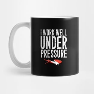 I work well under pressure Mug